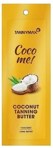 Tannymaxx Крем для засмаги на основі кокосового молочка, олії ши та екстракту какао Coco Me! Coconut Tanning Butter (пробник)