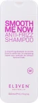 Eleven Australia Шампунь для неслухняного й кучерявого волосся Smooth Me Now Anti-Frizz Shampoo - фото N4