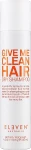 Eleven Australia Сухой шампунь Give Me Clean Hair Dry Shampoo