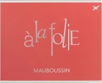 Mauboussin À la Folie Набор (edp/100ml + b/lot/100ml + sh/gel/100ml + pouch)