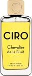 Ciro Chevalier De La Nuit Парфюмированная вода
