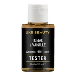 ТЕСТЕР Аромадифузор - UKRBEAUTY "Tobac & Vanille", 30 мл