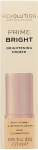 Makeup Revolution Prime Bright Brightening Primer Сяйний праймер