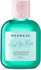 Mermade Feel The Rain Парфюмированный гель для душа (мини)