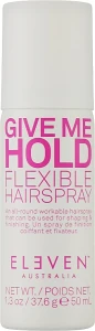 Eleven Australia Лак для волосся Give Me Flexible Hold Hairspray